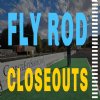 Fly Rod Closeouts